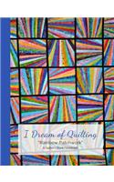 I Dream of Quilting Rainbow Patchwork a Quilter's Blank Notebook