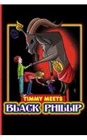 Timmy Meets Black Phillip