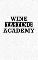 Wine Tasting Academy: A 6x9 Inch Matte Softcover Journal Notebook with 120 Blank Lined Pages