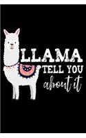 Llama Tell You about It: Cute Pun Animal Gift for Bff - 120 Pages 6 X 9 Inches Journal