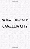 My Heart Belongs in Camellia City: A 6x9 Inch Matte Softcover Journal Notebook with 120 Blank Lined Pages and a Positive Hometown or Travel Cover Slogan