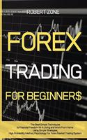 Forex Trading for Beginners: The Best Simple Techniques to Financial Freedom for A Living and Work From Home Using Simple Strategies, High Probability Method, Psychology For For