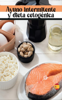 Ayuno intermitente y dieta cetogénica