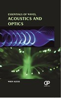 Essentials Of Waves, Acoustics And Optics