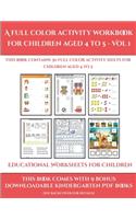 Educational Worksheets for Children (A full color activity workbook for children aged 4 to 5 - Vol 1): This book contains 30 full color activity sheets for children aged 4 to 5