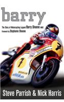 Barry: The Story of Motorcycling Legend, Barry Sheene