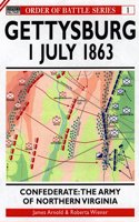 Gettysburg July 1 1863: Confederate: The Army of Northern Virginia (Order of Battle): v. 1