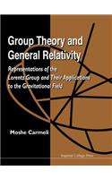 Group Theory and General Relativity: Representations of the Lorentz Group and Their Applications to the Gravitational Field