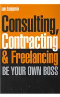 Consulting, Contracting and Freelancing: Be Your Own Boss