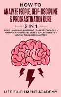 How To Analyze People, Self-Discipline & Procrastination Cure