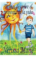 Thomas descubre el propósito de la vida (libro de niños sobre el propósito de la vida, cuentos infantiles, libros infantiles, libros para los niños, libros para niños, bebes, libros infantiles, bebes)