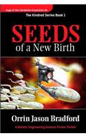 Seeds of a New Birth: A Genetic Engineering Science Fiction Thriller