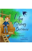 I Am Strong Because