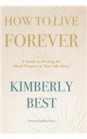How to Live Forever