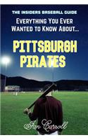 Everything You Ever Wanted to Know About Pittsburgh Pirates