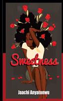 Sweetness: a collection of poems