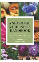 A Seasonal Gardener's Handbook
