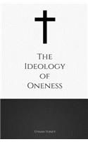 The Ideology of Oneness