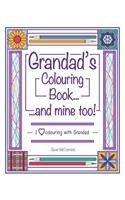 Grandad's Colouring Book...and Mine Too!: I Love Colouring with Grandad