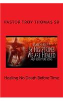 Healing No Death Before Time