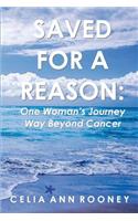 Saved for a Reason: One Woman's Journey Way Beyond Cancer