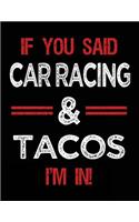 If You Said Car Racing & Tacos I'm in: Blank Sketch, Draw and Doodle Book