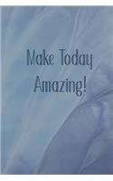 Make Today Amazing