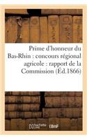Prime d'Honneur Du Bas-Rhin: Concours Régional Agricole: Rapport de la Commission Pour