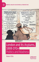 London and Its Asylums, 1888-1914