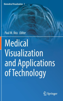 Medical Visualization and Applications of Technology