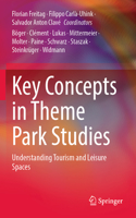 Key Concepts in Theme Park Studies