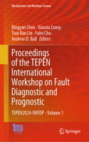 Proceedings of the Tepen International Workshop on Fault Diagnostic and Prognostic