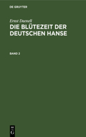 Ernst Daenell: Die Blütezeit Der Deutschen Hanse. Band 2