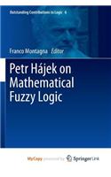 Petr Hajek on Mathematical Fuzzy Logic