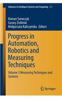 Progress in Automation, Robotics and Measuring Techniques: Volume 3 Measuring Techniques and Systems