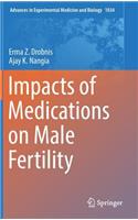 Impacts of Medications on Male Fertility