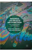 Indigenous Life Projects and Extractivism