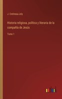 Historia religiosa, política y literaria de la compañía de Jesús