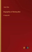 Biographies of Working Men