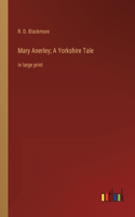 Mary Anerley; A Yorkshire Tale