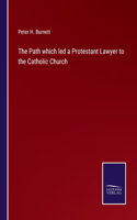 Path which led a Protestant Lawyer to the Catholic Church