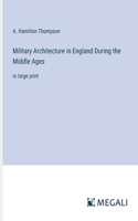 Military Architecture in England During the Middle Ages