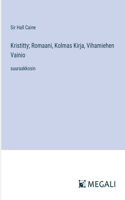 Kristitty; Romaani, Kolmas Kirja, Vihamiehen Vainio: suuraakkosin