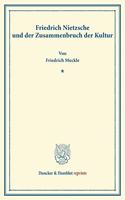 Friedrich Nietzsche Und Der Zusammenbruch Der Kultur