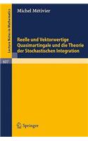 Reelle Und Vektorwertige Quasimartingale Und Die Theorie Der Stochastischen Integration