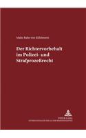 Der Richtervorbehalt Im Polizei- Und Strafprozeßrecht
