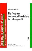 Die Bewertung Des Menschlichen Lebens Im Haftungsrecht