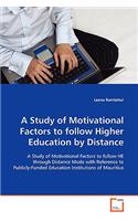 A Study of Motivational Factors to follow Higher Education by Distance