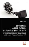Dutch Tilt, Aussie Auteur the Films of Rolf de Heer.