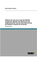 Plädoyer für eine neue Lesart der Ballade - Analyse der 'Ballade vom Wasserrad' und fragmentarischer Versuch einer Bestimmung der Ballade im System der Dichtung